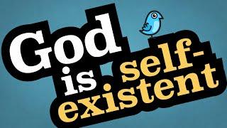 God Is Self-Existent