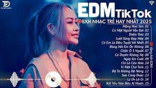 EDM TikTok Hay Nhất 2024 BXH Nhạc Trẻ Remix Cực Cháy Top 15 Bản EDM Triệu View Hay Hơn Bản Gốc