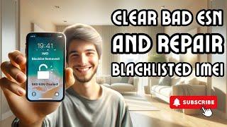 How to Clear Bad ESN and Repair IMEI (Blacklist Removal)