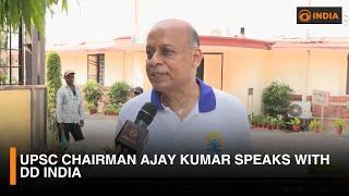 UPSC chairman Ajay Kumar speaks with DD India