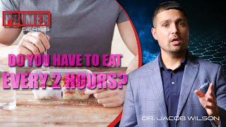 The Muscle PhD Primer Series - Do You Have To Eat Every 2 Hours?