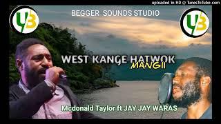 WEST KANGE HATWOK MANGI (2024) - McDONALD TAYLOR ft JAY WARAS #UGLEEBEE