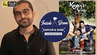 Kapoor and Sons | Shakun Batra | Inside A Scene