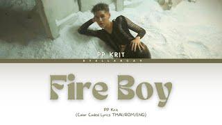 PP Krit - 'Fire Boy' Lyrics (Thai/Rom/Eng)