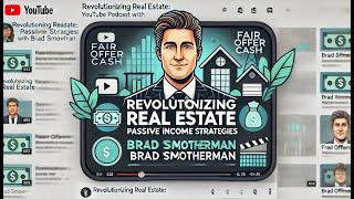 From Struggles to Success: Bradley Smotherman’s Creative Real Estate Blueprint