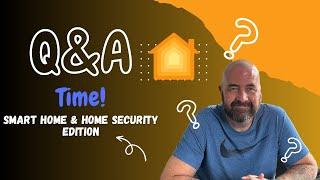 Unveiling the Secrets of Smart Home & Home Security Solutions - Q&A