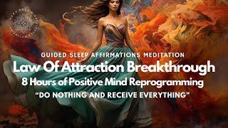 Manifest While You Sleep: Powerful Affirmations ️ 8 Hours of Law of Attraction Breakthrough