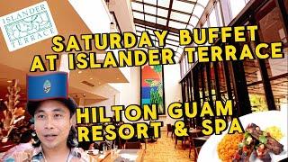 ISLANDER TERRECE Buffet on a Saturday at the HILTON Resort and Spa Tumon Guam 