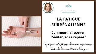 LA FATIGUE DES SURRÉNALES, LA REPÉRER, L'ÉVITER, SE RÉPARER