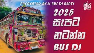 2k25 Trending Sinhala Songs Bus DJ Remix Nonstop | Hit of 2024.. | Best Song Collection DJ Remix