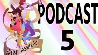 Geek Remix Podcast 5: Fan Questions