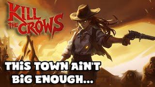 This Town Ain't Big Enough! | Kill The Crows | First Look!