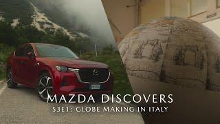 Mazda Discovers - Season 3, Episode 1: Globe Making in Italy