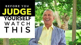 Before You Judge Yourself - WATCH THIS | by Tony Nader MD, PhD, MARR