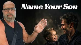 Why Fathers MUST Name Their Sons