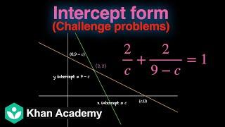 Intercept form (challenge problems) | Straight lines | Grade 11 | Math | Khan Academy