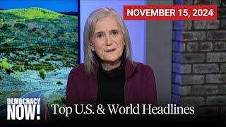 Top U.S. & World Headlines — November 15, 2024