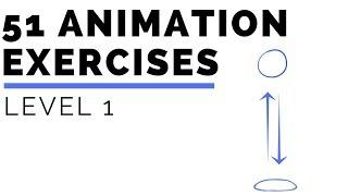 51 Animation Exercises - Level 1