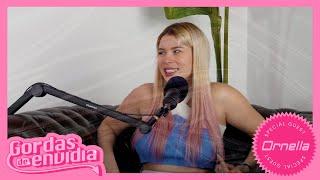 Ornella cuenta TODO lo que sucedió en la casa de los famosos - Gordas de Envidia EP 29