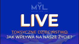 LIVE: Toksyczne dzieciństwo - jak wpływa na życie?