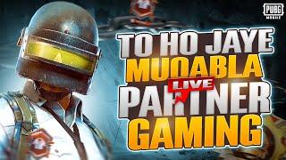 To ho Jaye Muqabla? ? Partner Gaming Is Live