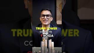 Trump Tower Delhi NCR: Noida’s Real Estate Boom Unveiled