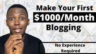 Make Money Blogging | How To Make Your First $1000 Blogging (In 30 Days)