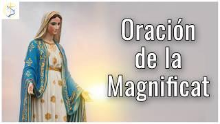 Oración a la Magnífica / Oración de la Magníficat