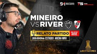 RIVER PLATE VS AT. MINEIRO - EN VIVO DESDE BELO HORIZONTE - COPA LIBERTADORES - SEMIFINAL (IDA)