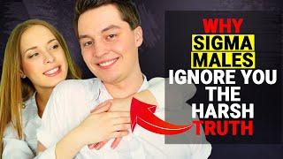 Why Sigma Males Ignore YOU The Harsh Truth - Social Psychology Mantras #women #attraction #sigmamale