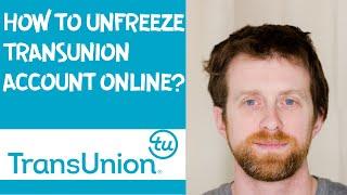 How to unfreeze Transunion account online?