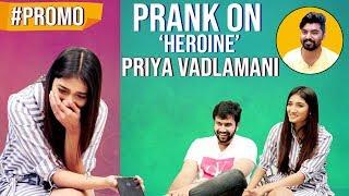 Crazy Prank On Actress Priya Vadlamani | #PROMO | Love proposal Prank | GS Entertainments