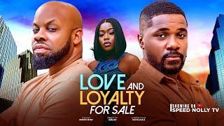 LOVE & LOYALTY FOR SALE (New Release)- KACHI NNOCHIRI, CHRISTIAN OCHIAGHA 2024 trending love story