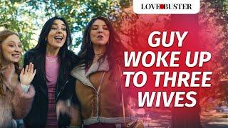 Guy Woke Up To Three Wives  | @LoveBusterShow