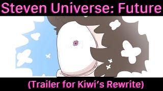 Steven Universe: Future (Kiwi’s Rewrite) TRAILER