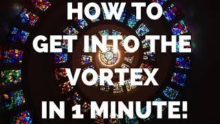 Abraham Hicks How To Get Into The VORTEX in 1 Minute