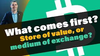 Money: Medium of Exchange Before Store of Value?