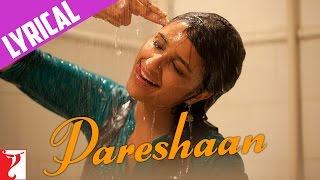 Lyrical: Pareshaan Song with Lyrics | Ishaqzaade | Arjun Kapoor | Parineeti Chopra | Kausar Munir