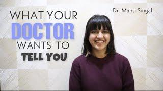 4 Things Doctors Wish Their Patients Knew | Dr. Mansi Singal