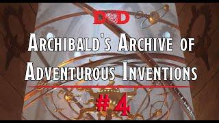 SuppleMENTALs: DM Roundtable - Archibald's Archive of Adventurous Inventions (4/5)