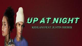 Up At Night - Kehlani Feat. Justin Bieber | Lyric Video