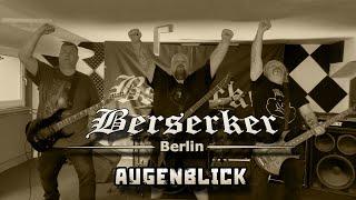 BERSERKER BERLIN - AUGENBLICK (Offizielles Musikvideo)