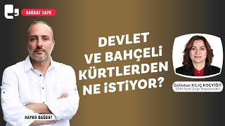 Devlet ve Bahçeli Kürtlerden ne istiyor? | Konuk: Gülistan Kılıç Koçyiğit | Bağdat Cafe