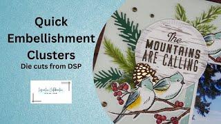 Quick Embellishment Clusters: die cuts from DSP [Pixels & PaperCrafts]