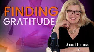 How To Find Gratitude in a Mid Life Crisis with Sharri Harmel