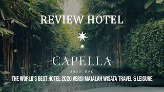 REVIEW CAPELLA HOTEL BALI | THE WORLD'S BEST HOTEL 2020 VERSI MAJALAH WISATA TRAVEL & LEISURE