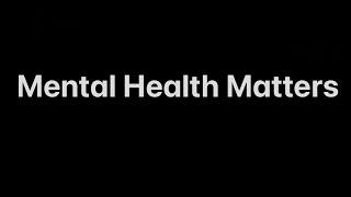 Mental Health Matters | A Short Documentary