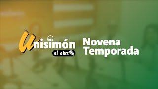 LANZAMIENTO Unisimón al Aire [Novena Temporada] | #UnisimonAlAire