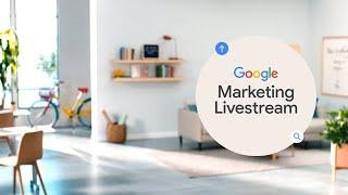 Highlights from Google Marketing Livestream 2021 in under 3 minutes