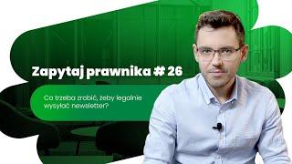 Co trzeba zrobić, żeby legalnie wysyłać newsletter?